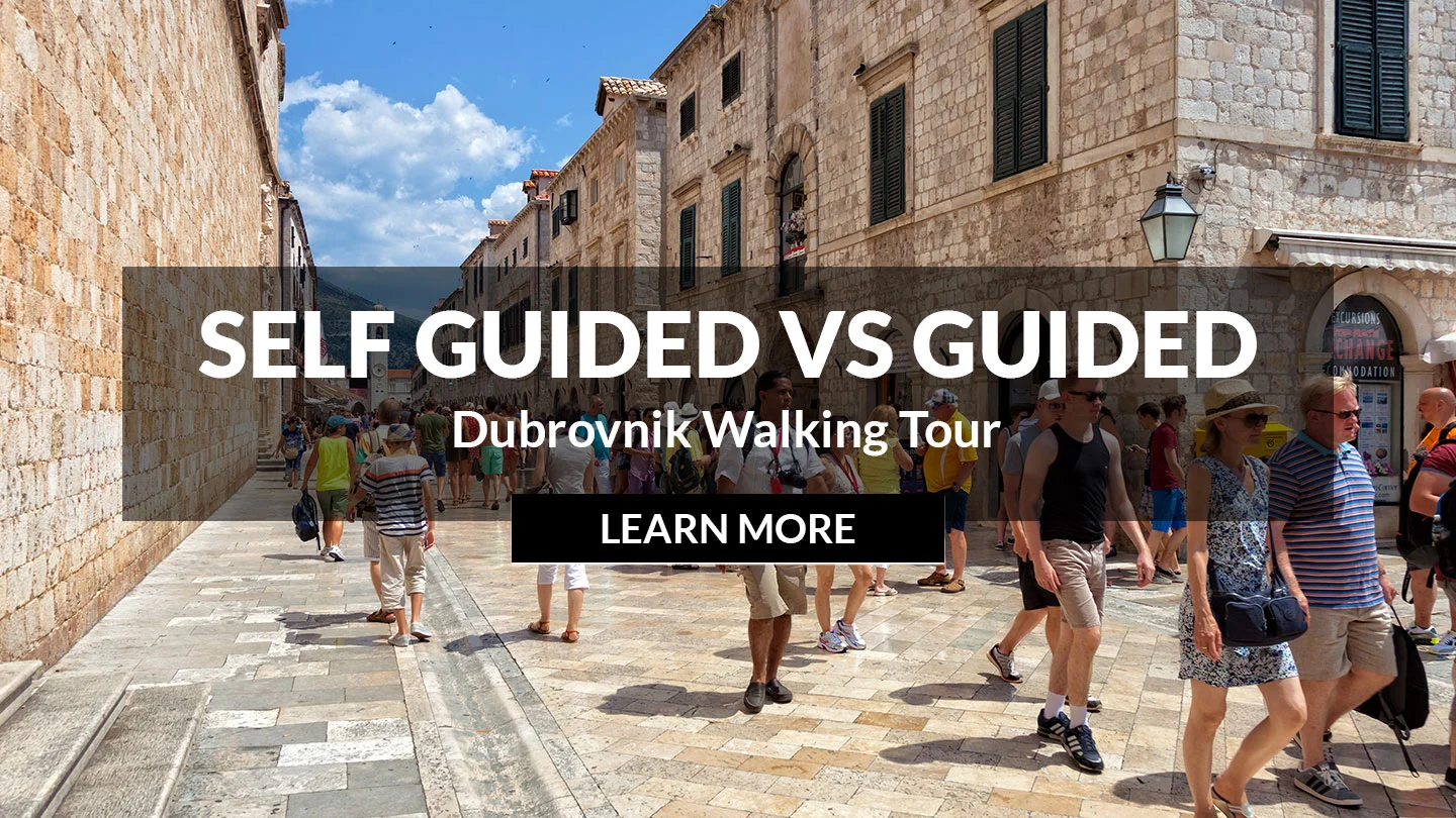Dubrovnik Walking Tour Self Guided vs Guided Which Experience Is Better